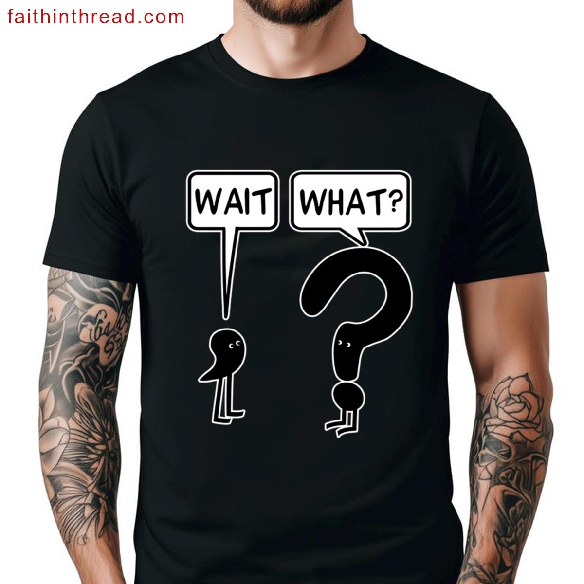 Wait What Meme Tee Shirt