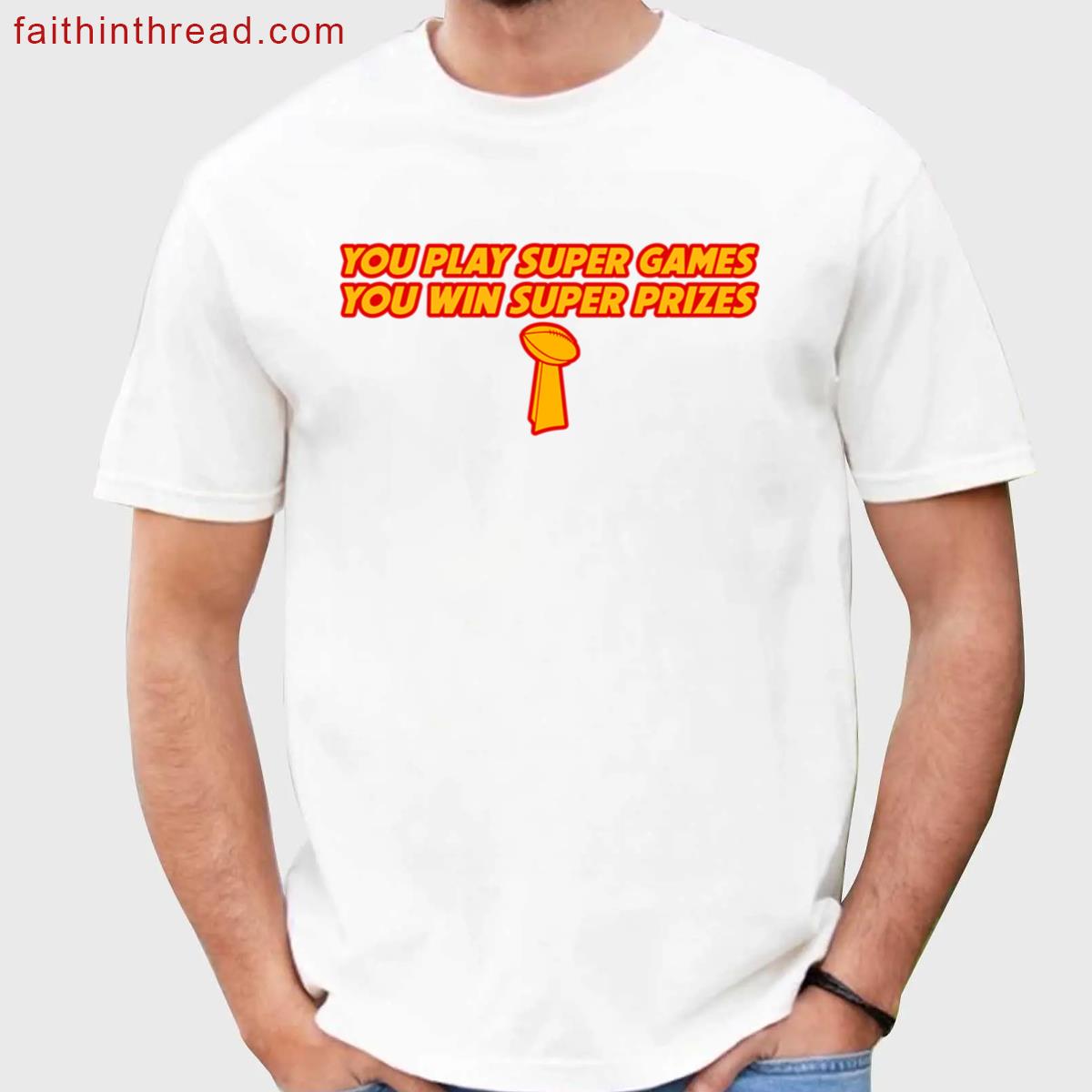 You Play Super Games Graphic Tee Shirt