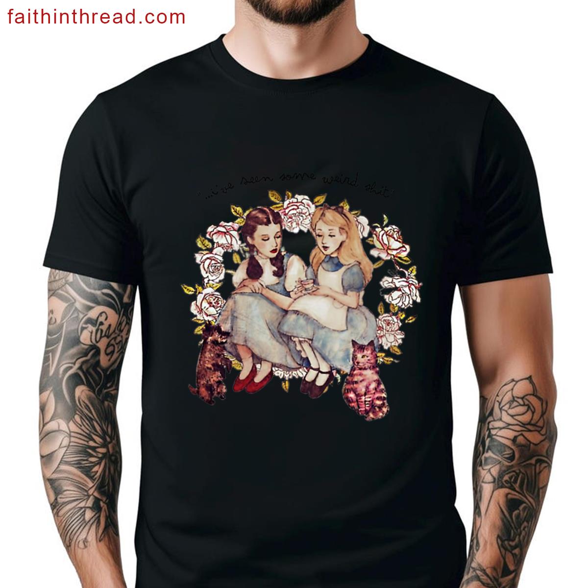 Alice And Dorothy Love Seen Some Weird Alice Wonderland Vintage Shirt