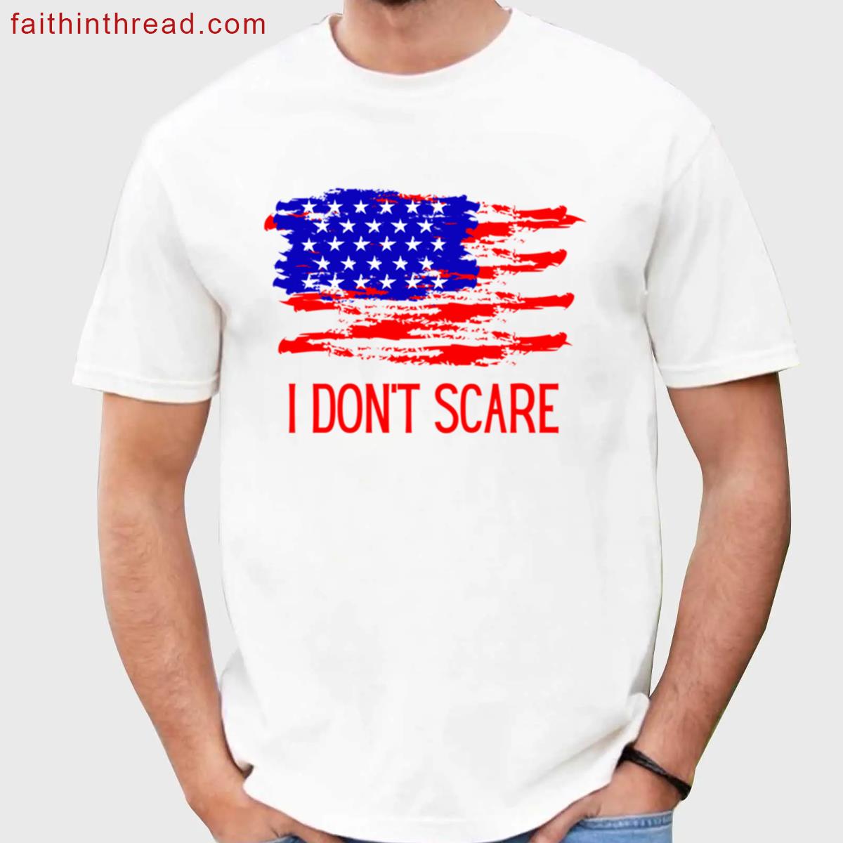 American I Dont Scare Shirt