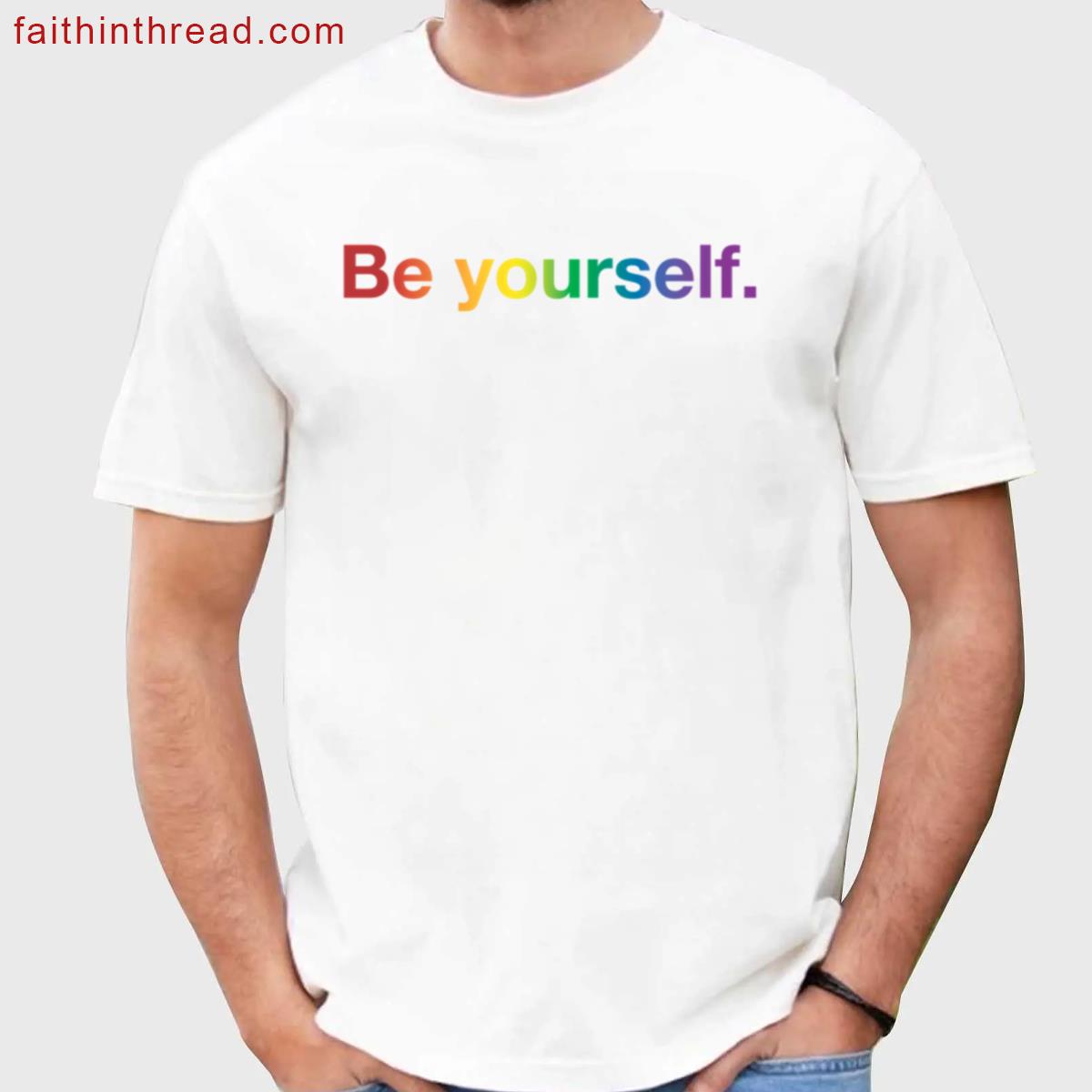 Be Yourself Shirt