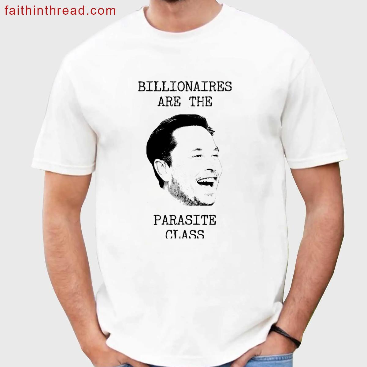 Billionaires Are The Parasite Class Shirt