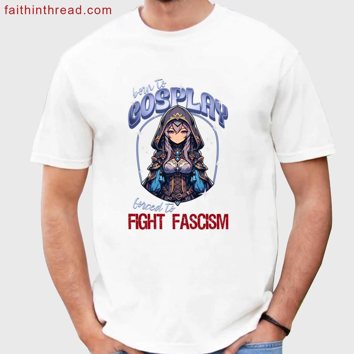 Born To Cosplay Shirt