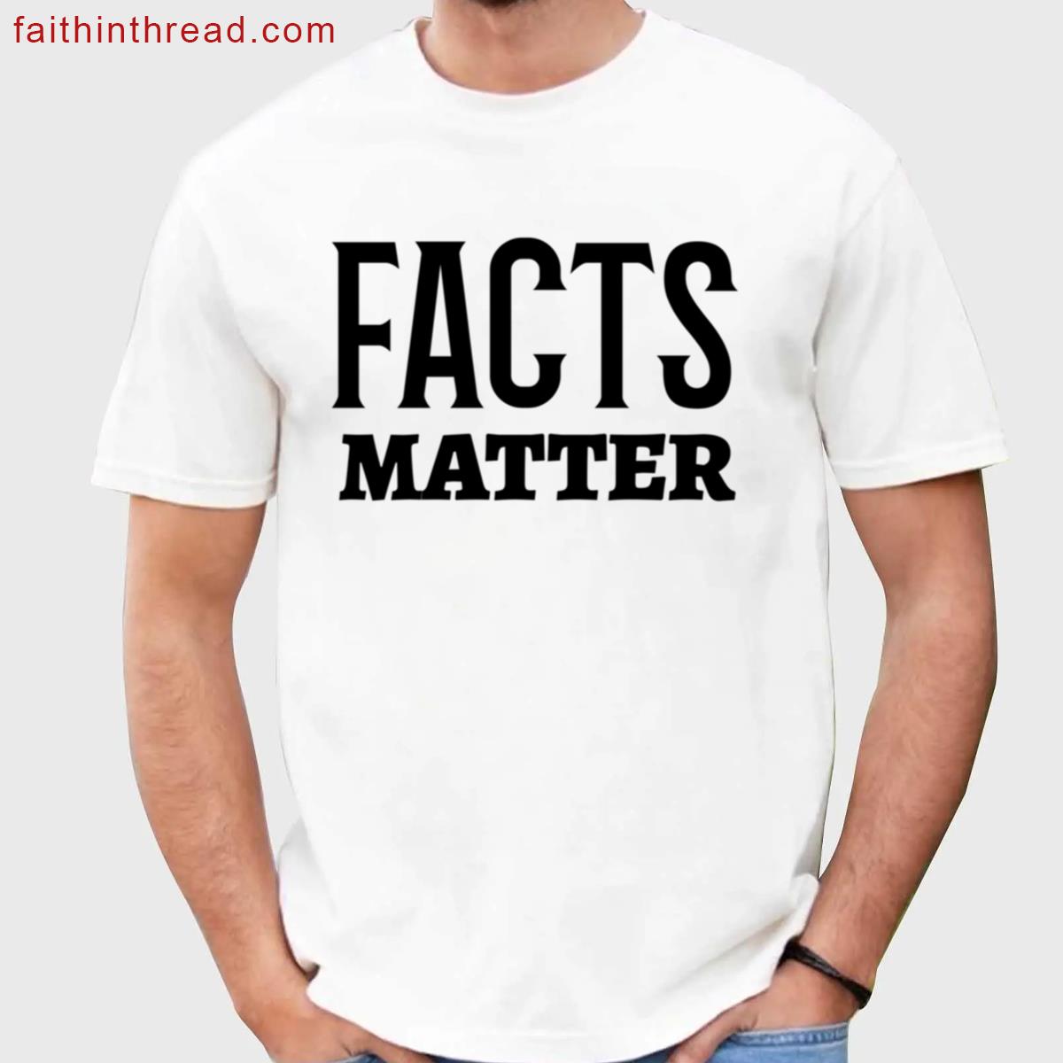 Fact Matters Shirt