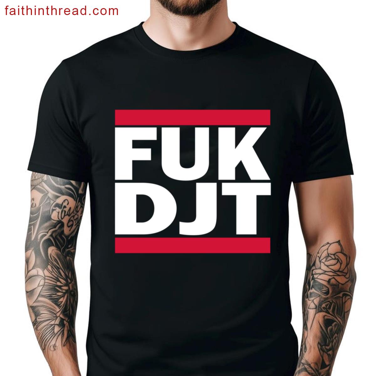 Fuk Djt Shirt