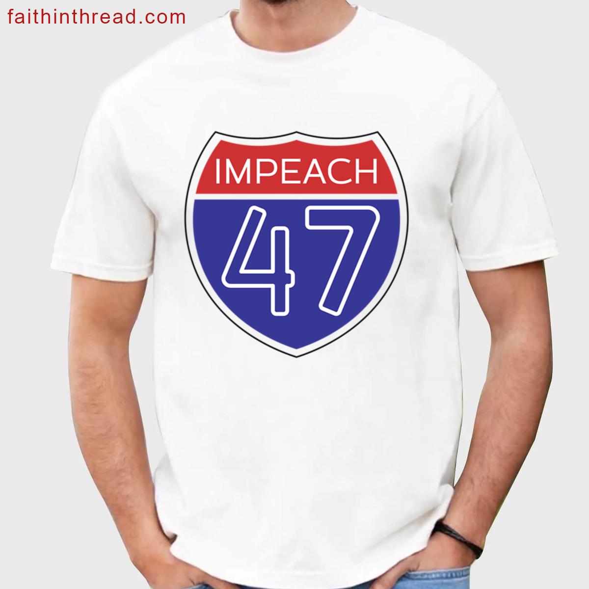 Impeach 47 Interstate Sign Shirt