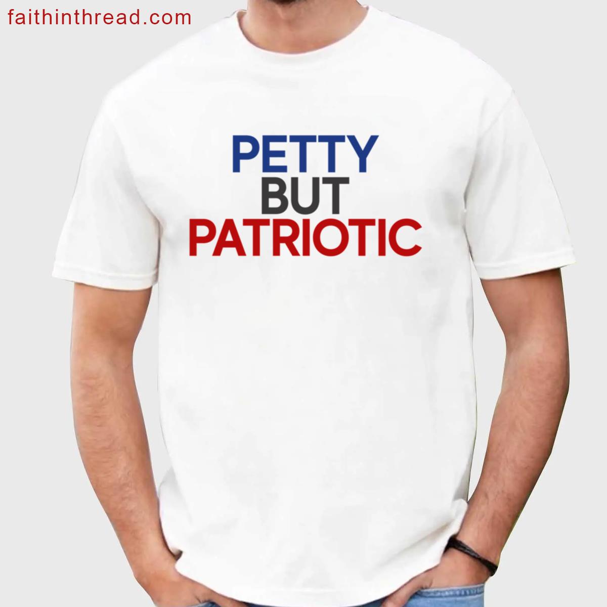 Petty But Patriotic American Usa Proud Shirt