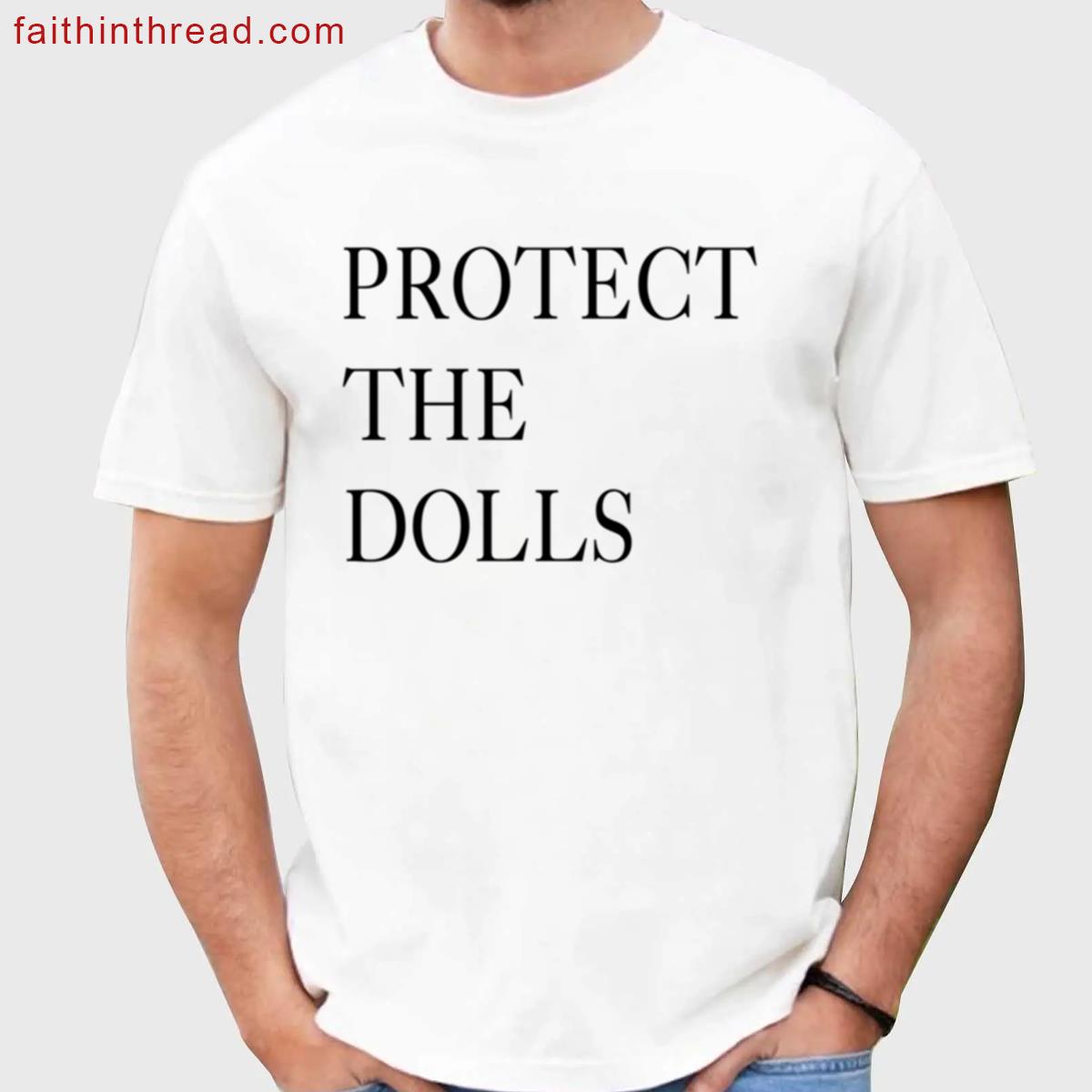 Protect The Dolls Shirt