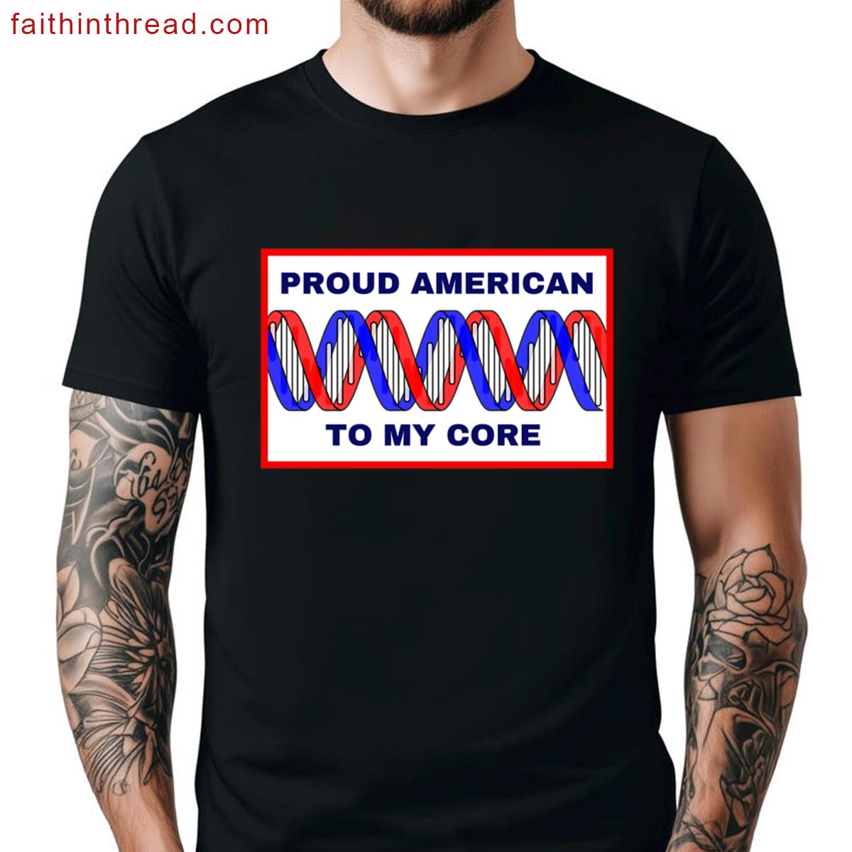 Proud American To My Core Shirt