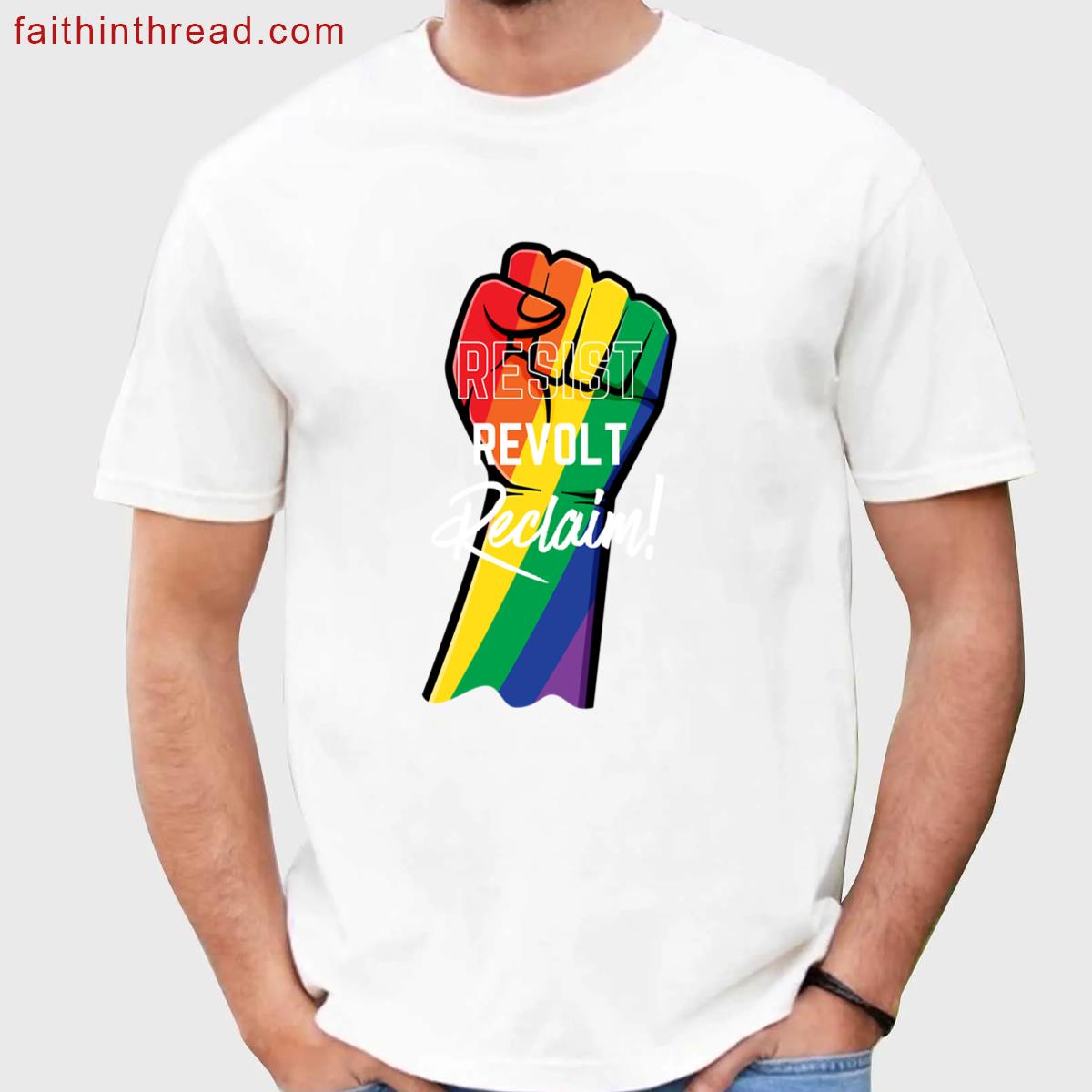 Rainbow Fist Resist Revolt Reclaim Shirt