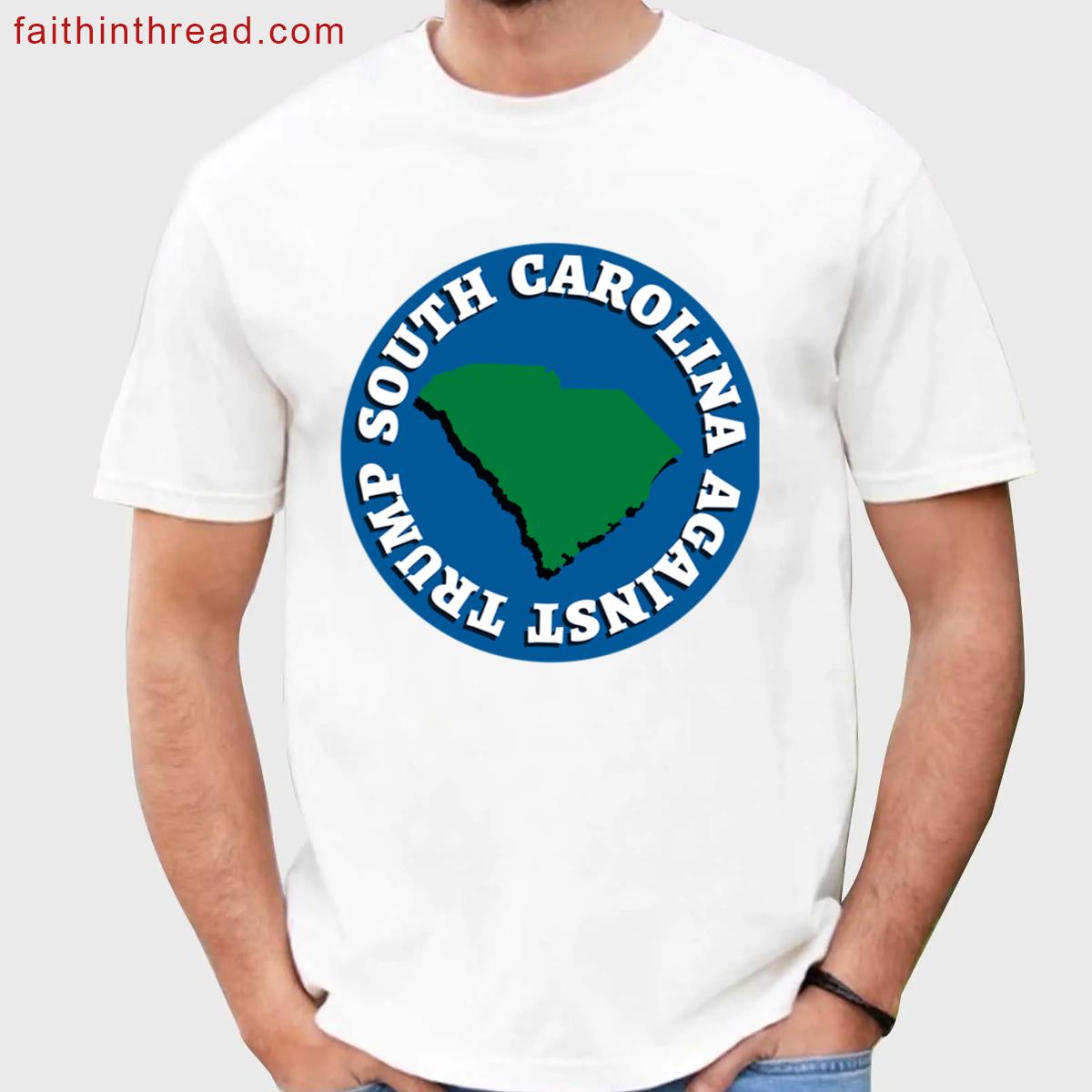 South Carolina Against Trump Shirt