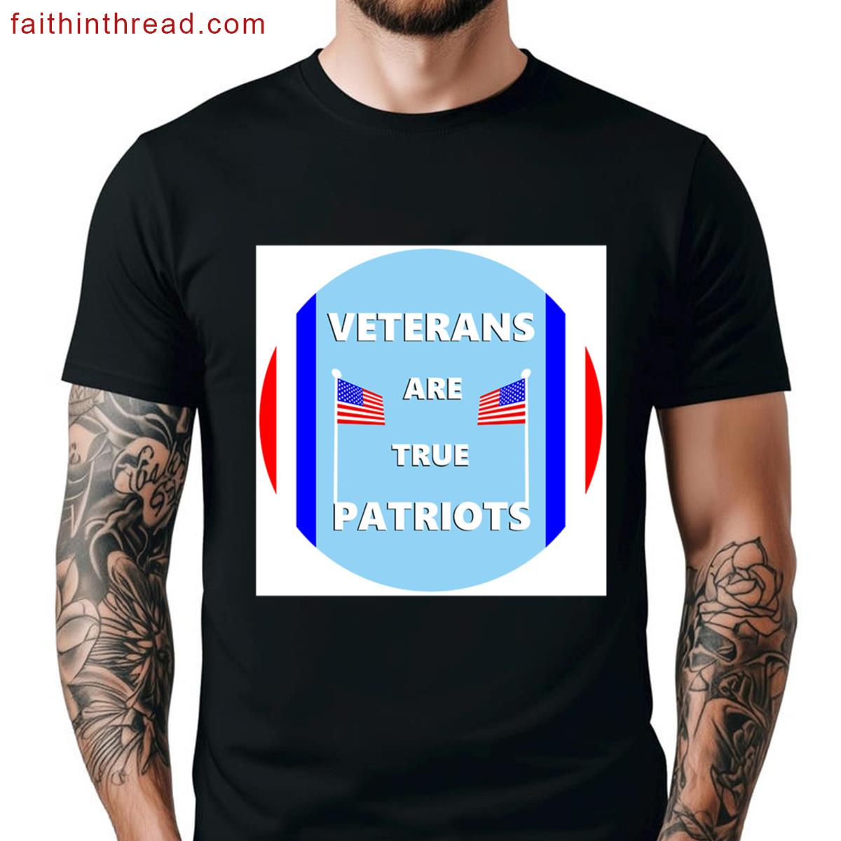 Veterans Are True Patriots Shirt