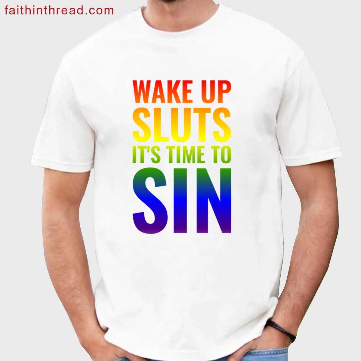 Wake Up Sluts Its Time To Sin Pride Color Funny Lgbtq Shirt