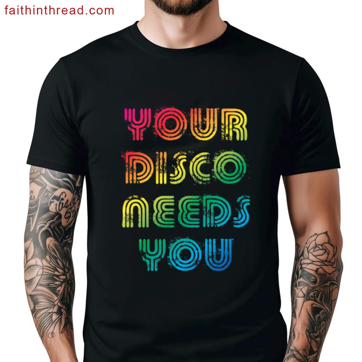 Your Disco Needs You Shirt